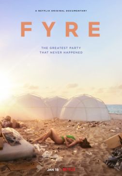 Фильм FYRE: Величайшая вечеринка, которая не состоялась (2019)